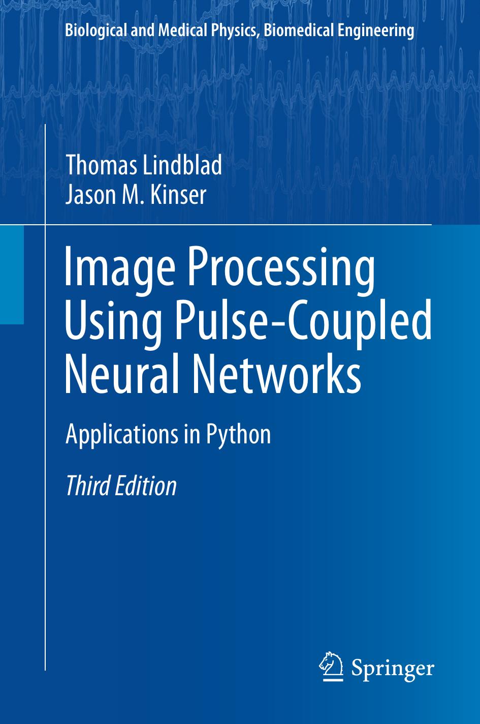Image Processing using Pulse-Coupled Neural Networks: Applications in Python by Thomas Lindblad Jason M. Kinser (auth.)
