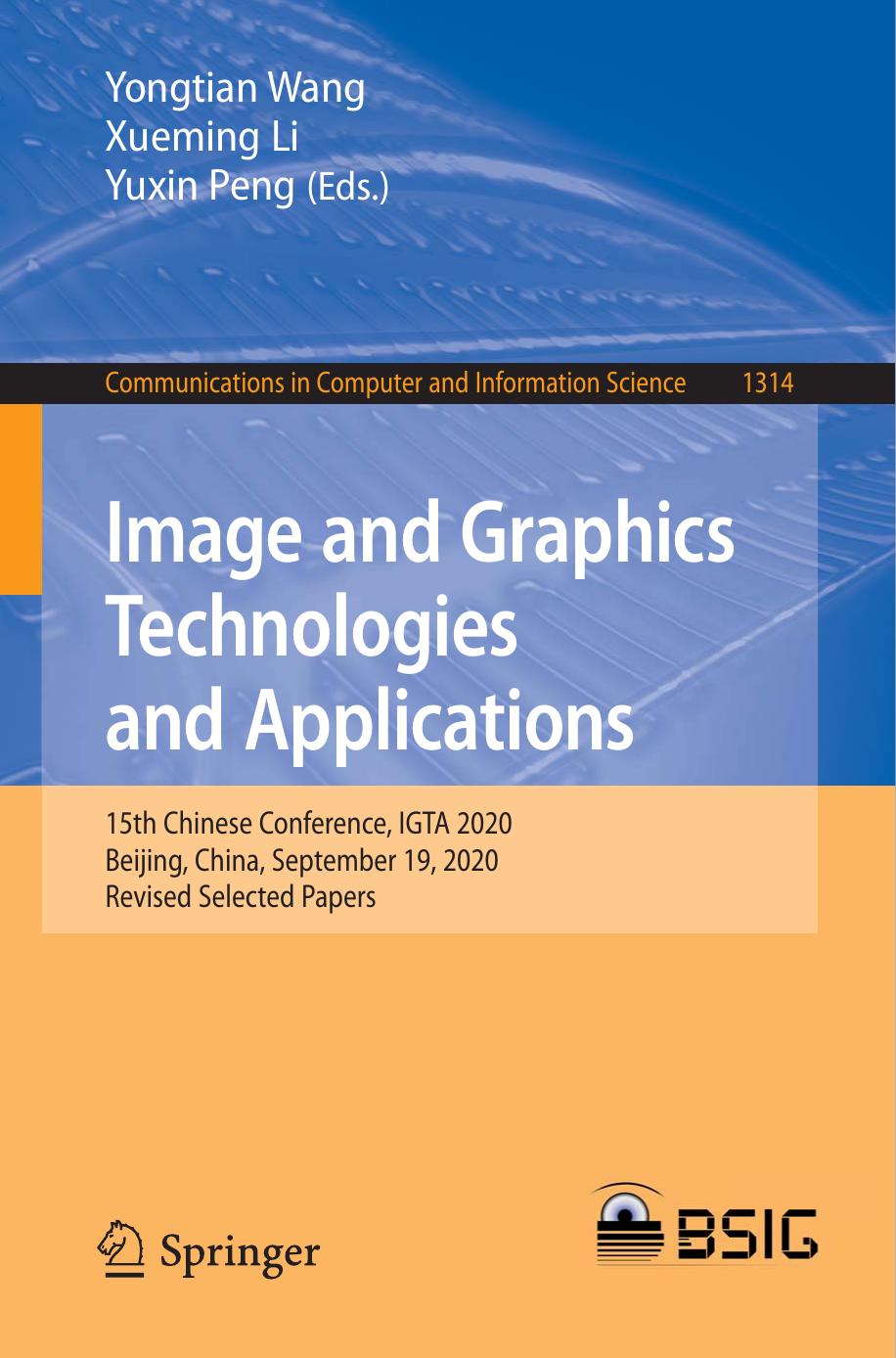 Image and Graphics Technologies and Applications: 15th Chinese Conference, IGTA 2020, Beijing, China, September 19, 2020, Revised Selected Papers by Yongtian Wang; Xueming Li; Yuxin Peng