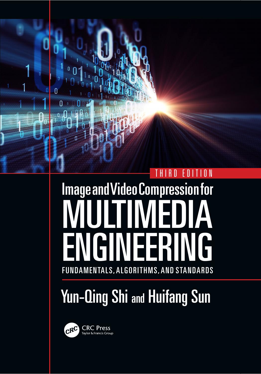 Image and Video Compression for Multimedia Engineering: Fundamentals, Algorithms, and Standards by Yun-Qing Shi and Huifang Sun