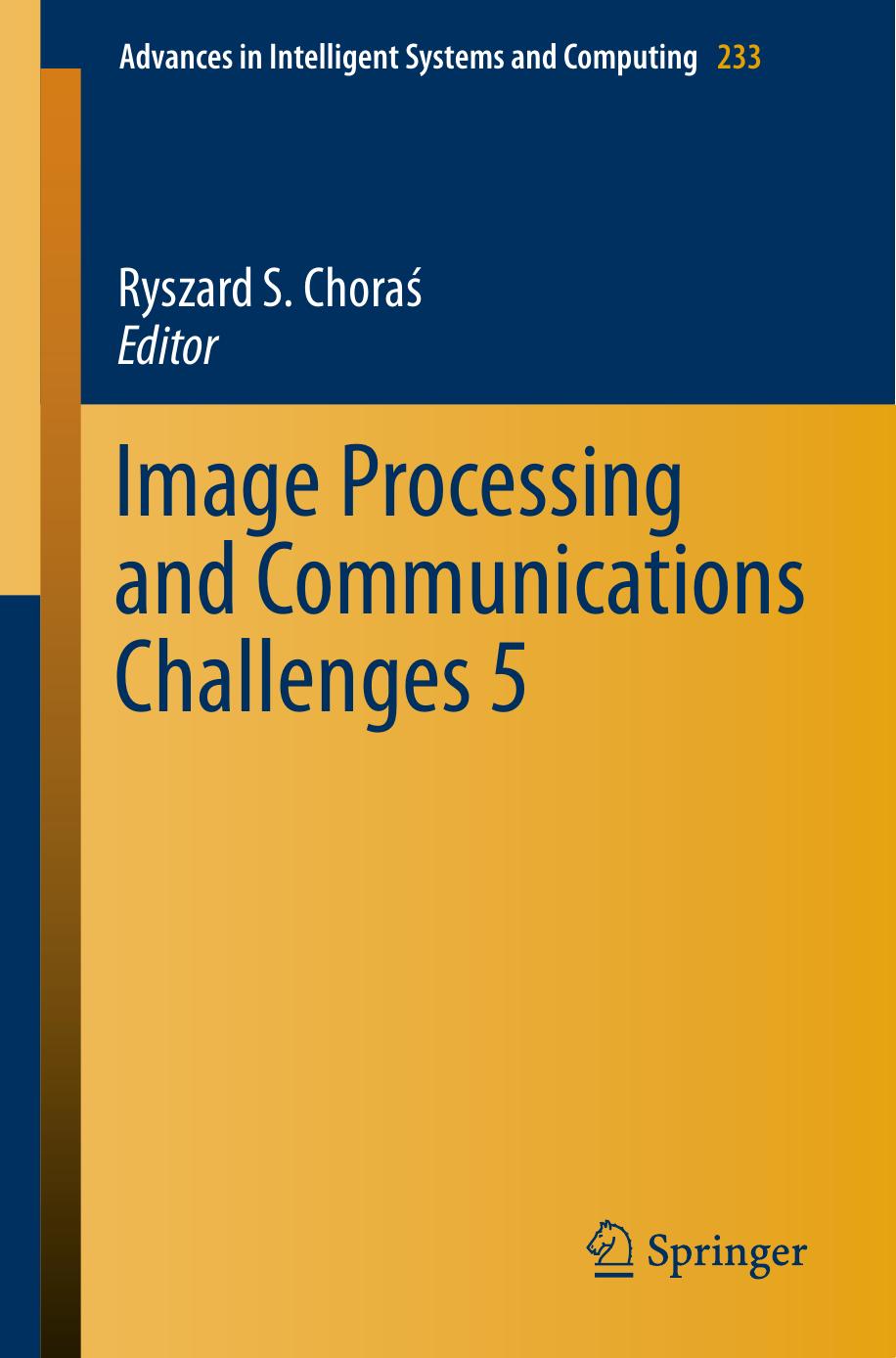 Image processing and communications challenges 5 by Ryszard S. Choras (ed.)