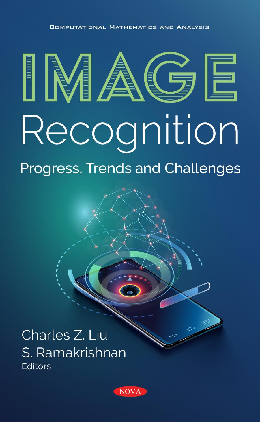 Image recognition : progress, trends and challenges by (College teacher) S. Ramakrishnan (editor); Charles Z. Liu (editor)