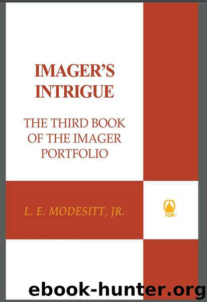 Imager's Intrigue: The Third Book of the Imager Portfolio by Modesitt L. E. Jr