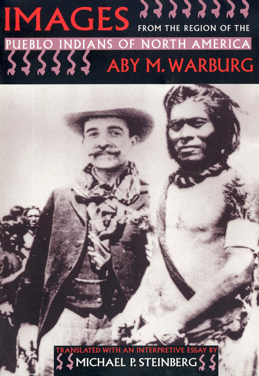 Images from the Region of the Pueblo Indians of North America by by Aby M. Warburg