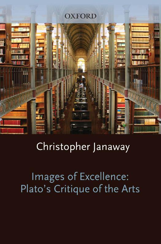 Images of Excellence: Plato's Critique of the Arts by Christopher Janaway