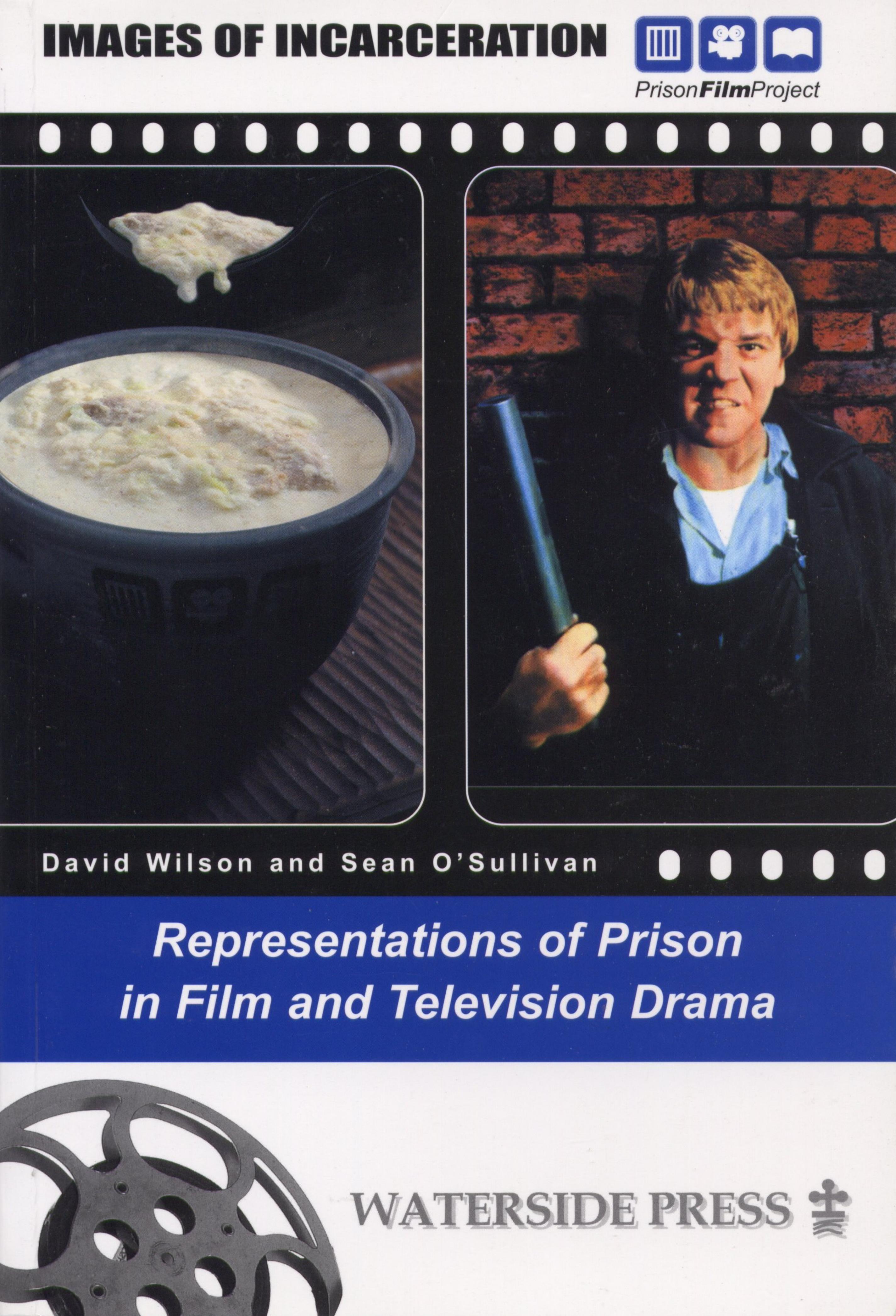 Images of Incarceration: Representations of Prison in Film and Television Drama by David Wilson; Sean O'Sullivan