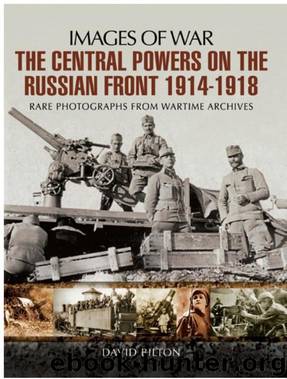 Images of War [00] The Central Powers on the Russian Front by David Bilton