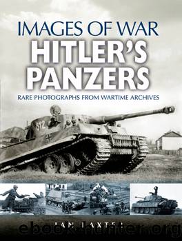 Images of War: Hitler's Panzers by Ian Baxter