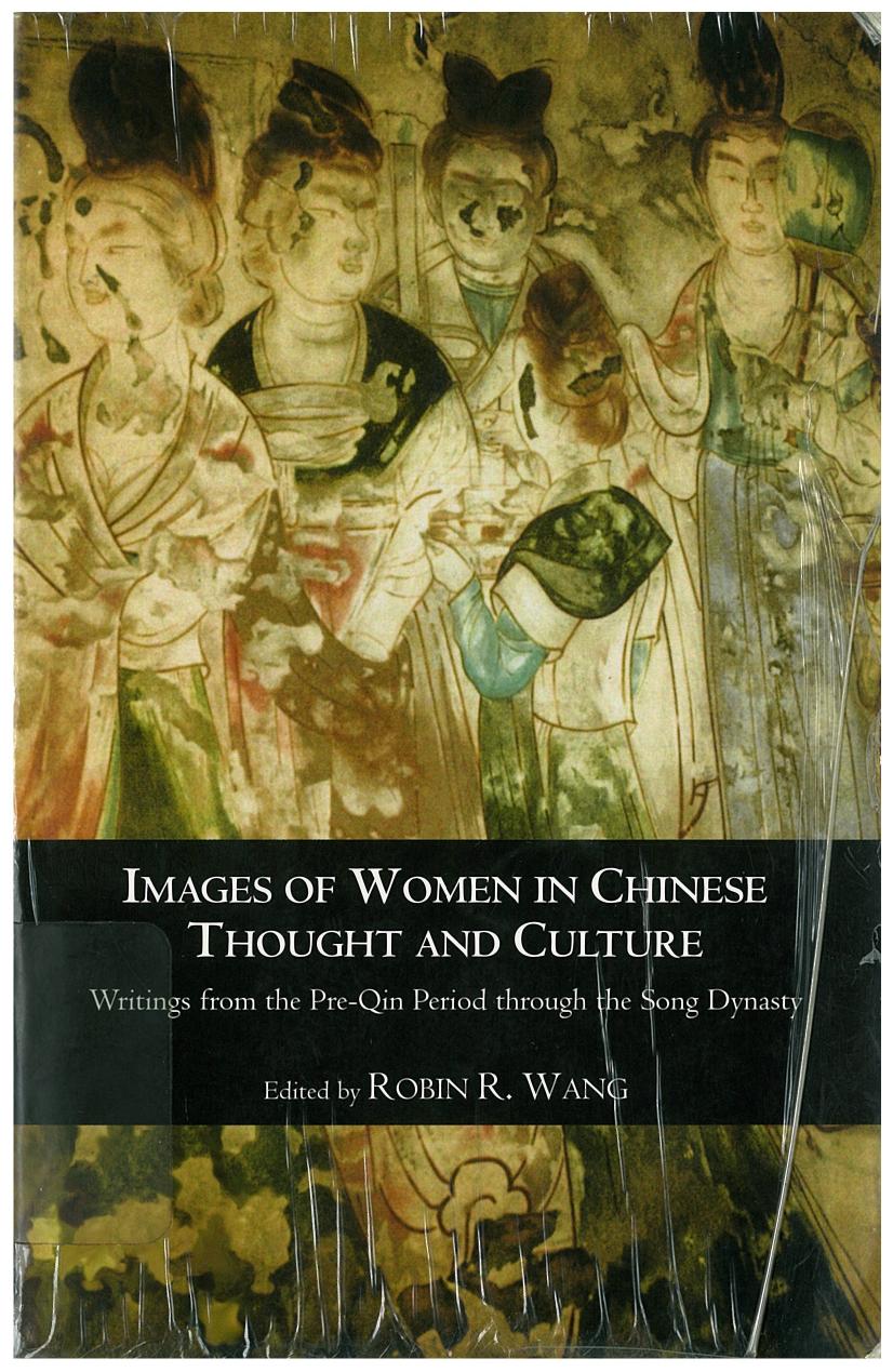 Images of Women in Chinese Thought and Culture: Writings from the Pre-Qin Period through the Song Dynasty by Robin R. Wang