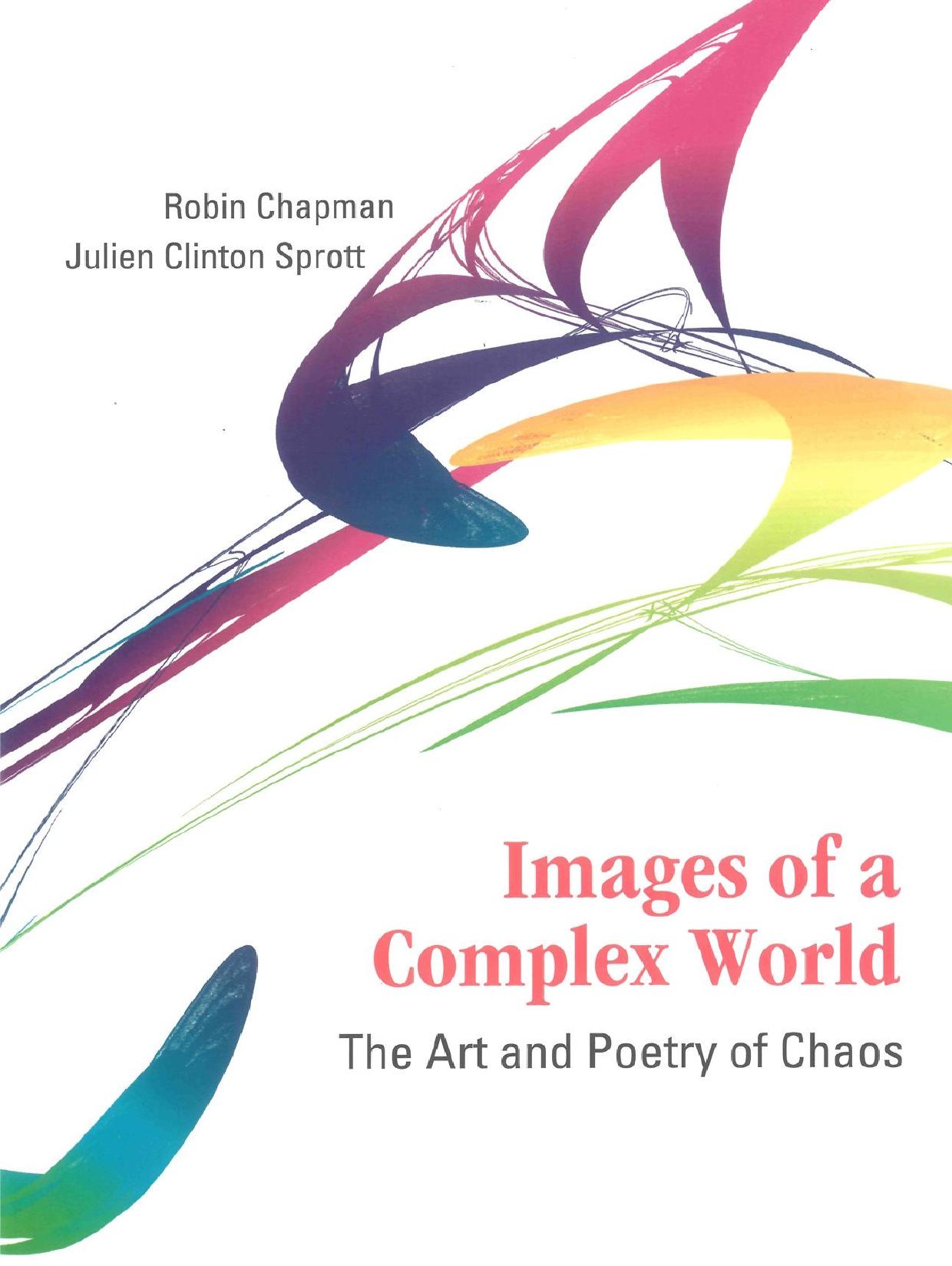 Images of a Complex World: The Art And Poetry of Chaos by Robin S. Chapman Julien Clinton Sprott