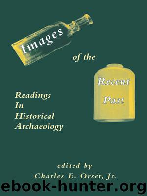Images of the Recent Past by Orser Charles E. Jr