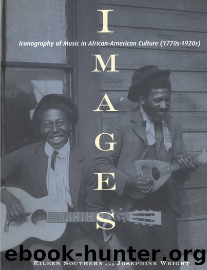 Images: Iconography of Music in African-American Culture, 1770s-1920s by Eileen Southern & Josephine Wright