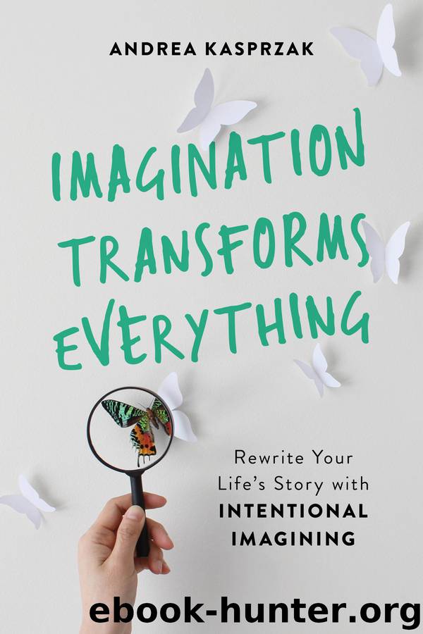 Imagination Transforms Everything by Andrea Kasprzak