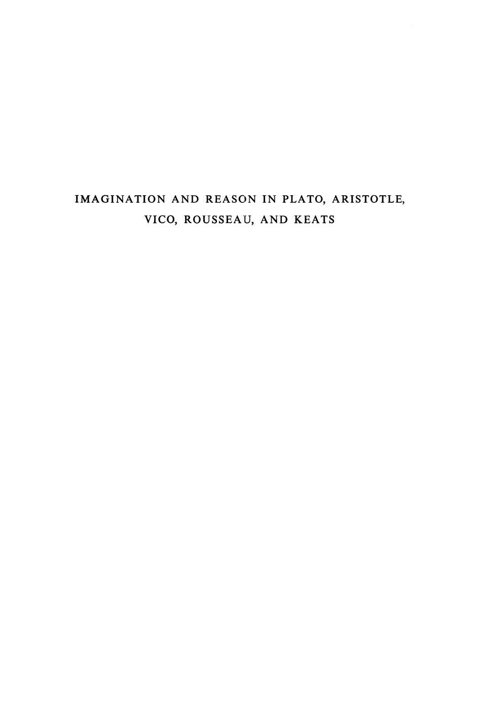 Imagination and Reason in Plato, Aristotle, Vico, Rousseau and Keats: An Essay on the Philosophy of Experience by J. J. Chambliss (auth.)