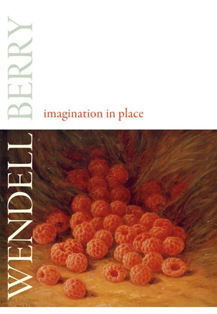 Imagination in Place by Wendell Berry