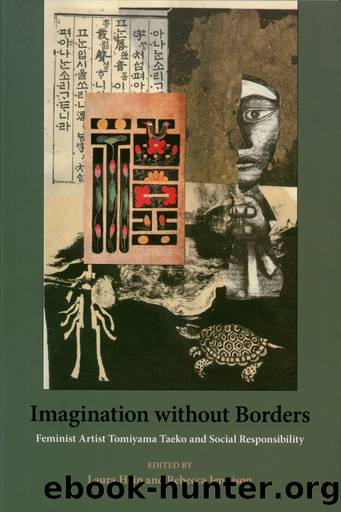 Imagination without Borders: Feminist Artist Tomiyama Taeko and Social Responsibility by Laura Hein & Rebecca Jennison