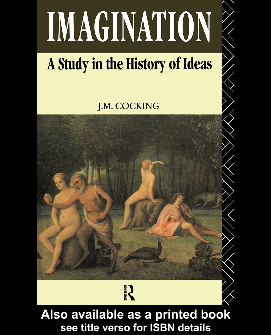 Imagination: Study in the History of Ideas by John Cocking