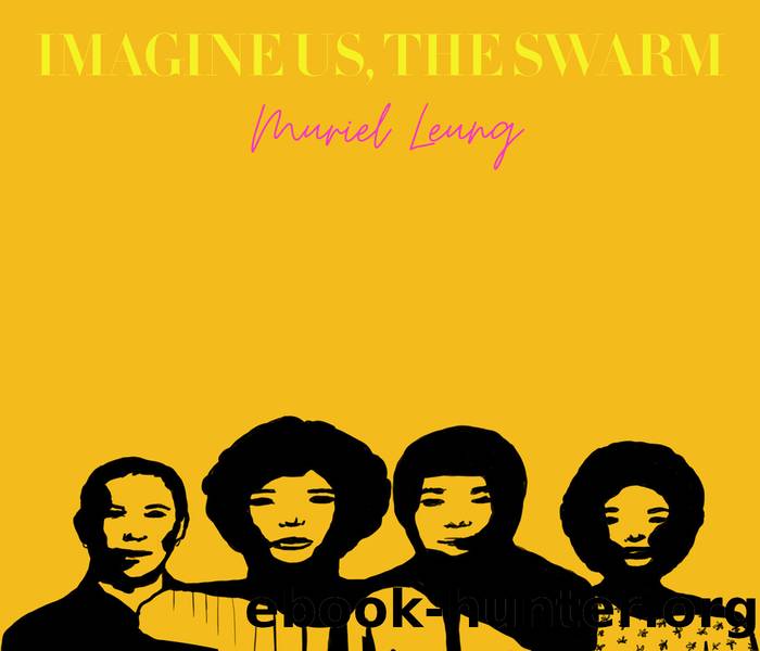 Imagine Us, the Swarm by Muriel Leung