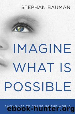 Imagine What Is Possible by Stephan Bauman