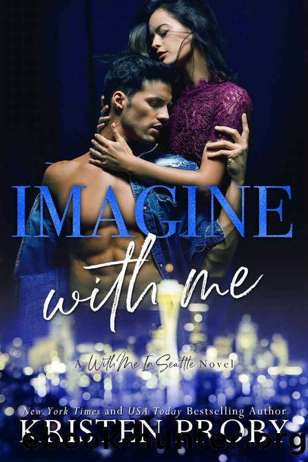 Imagine With Me: A With Me In Seattle Novel by Kristen Proby & Kristen Proby