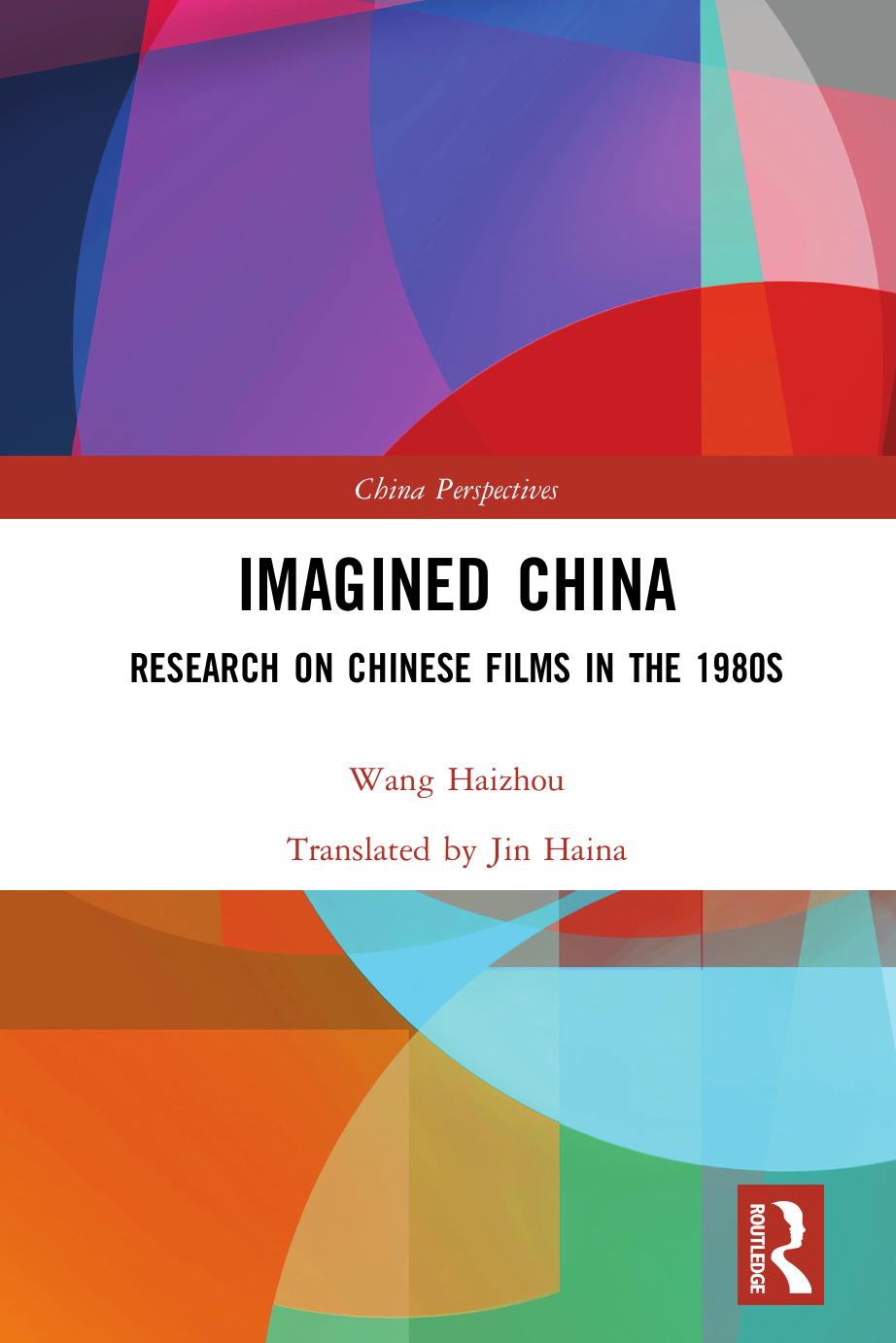 Imagined China: Research on Chinese Films in the 1980s by Wang Haizhou Jin Haina
