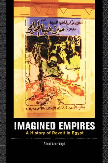 Imagined Empires: A History of Revolt in Egypt by Unknow