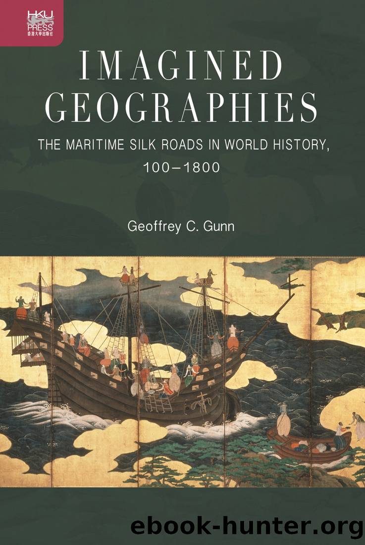 Imagined Geographies: The Maritime Silk Roads in World History, 1001800 by Geoffrey C. Gunn;