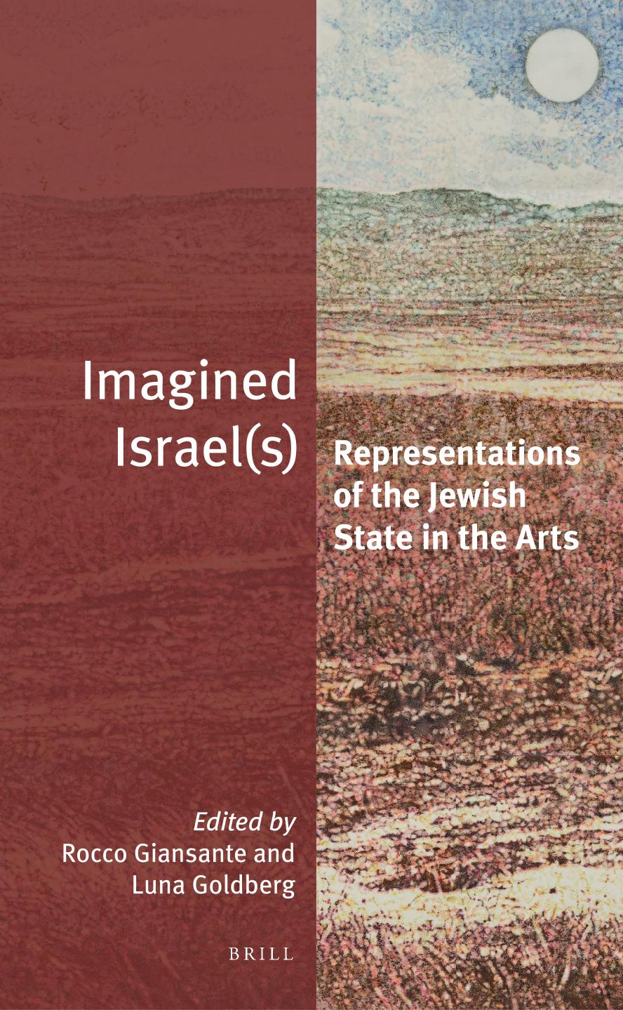 Imagined Israel(s): Representations of the Jewish State in the Arts by Rocco Giansante (editor) Luna Goldberg (editor)