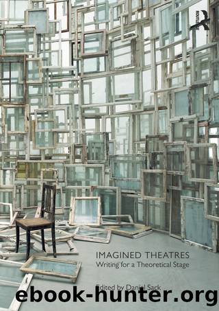 Imagined Theatres by Sack Daniel;