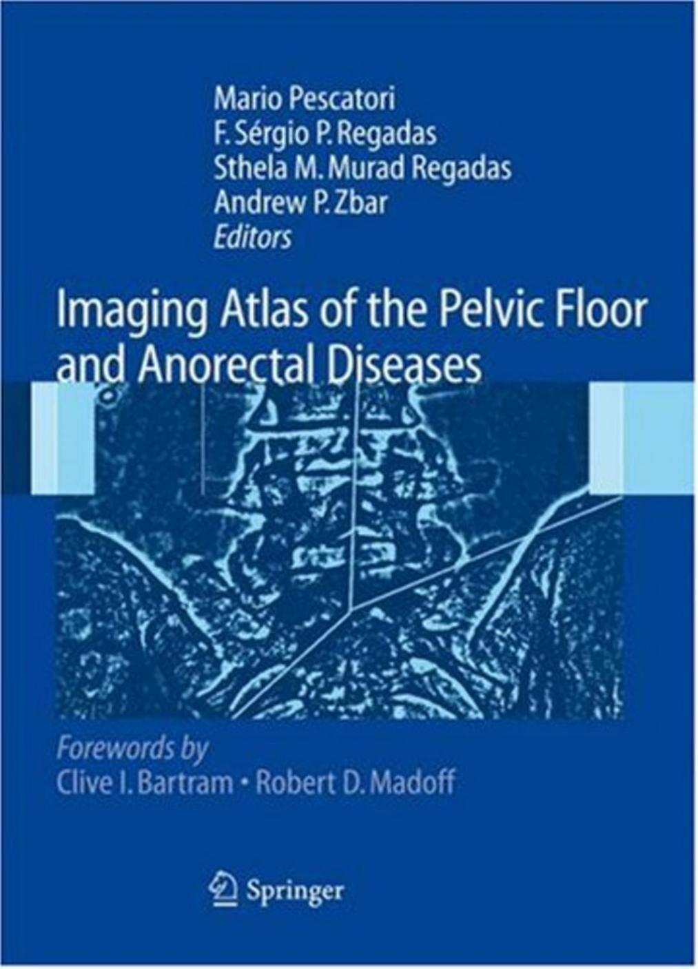 Imaging Atlas of the Pelvic Floor and Anorectal Diseases by unknow