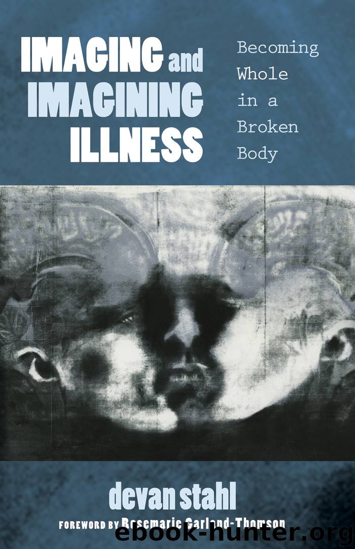 Imaging and Imagining Illness by Stahl Devan