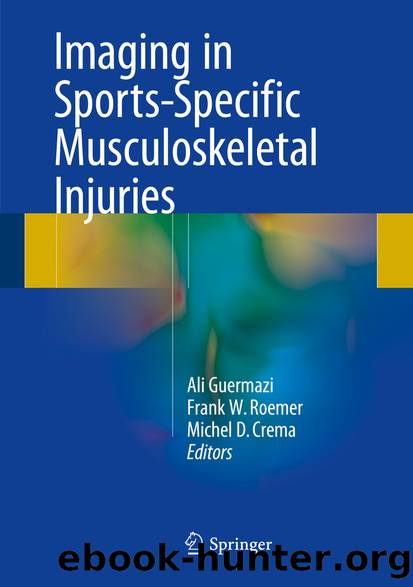 Imaging in Sports-Specific Musculoskeletal Injuries by Ali Guermazi Frank W. Roemer & Michel D. Crema