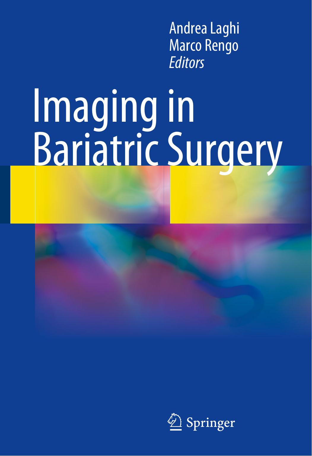 Imaging in bariatric surgery by Laghi Andrea; Rengo Marco