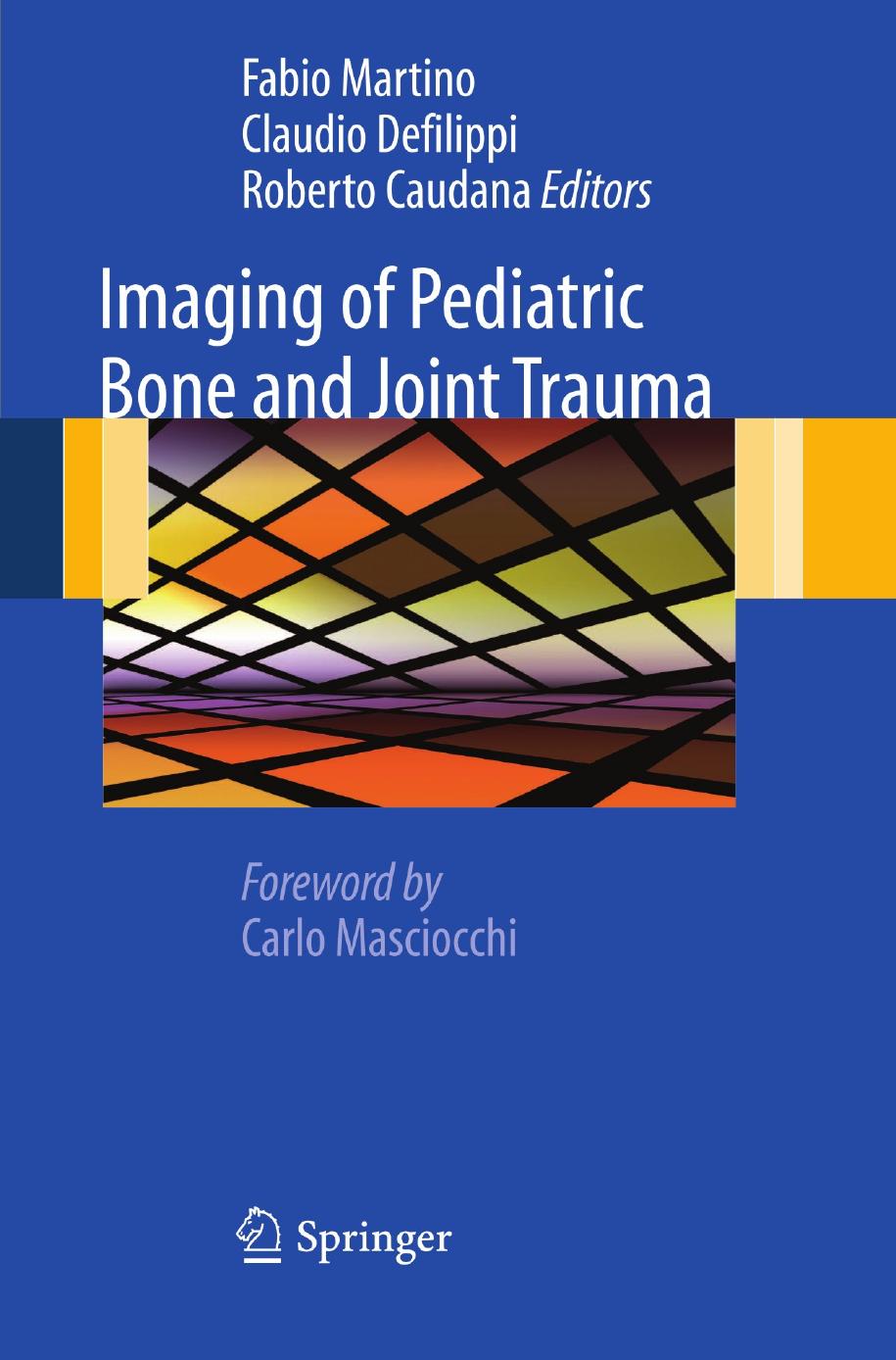 Imaging of Pediatric Bone and Joint Trauma by Unknow