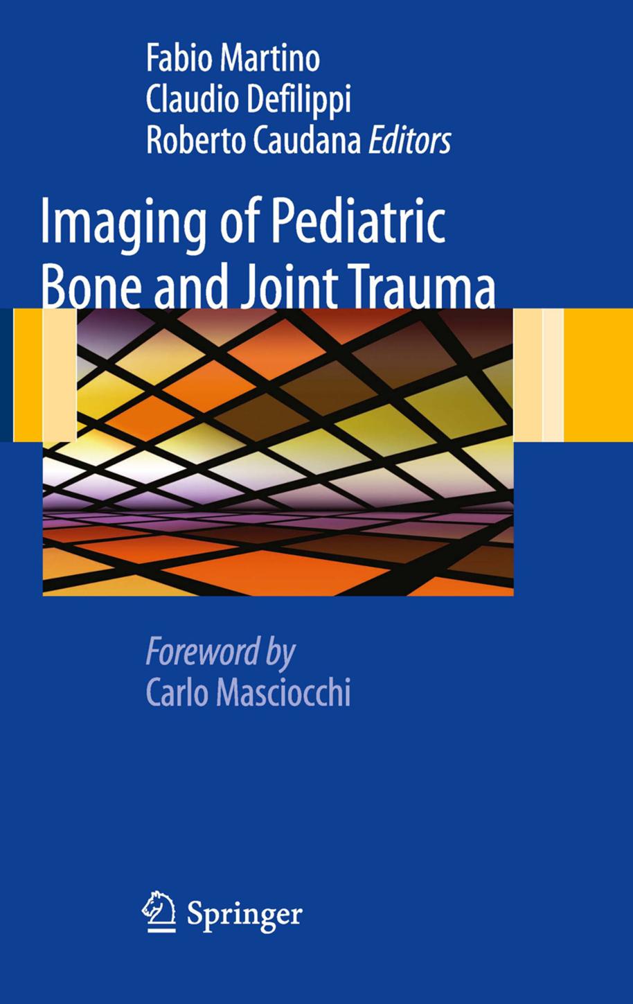 Imaging of Pediatric Bone and Joint Trauma by unknow