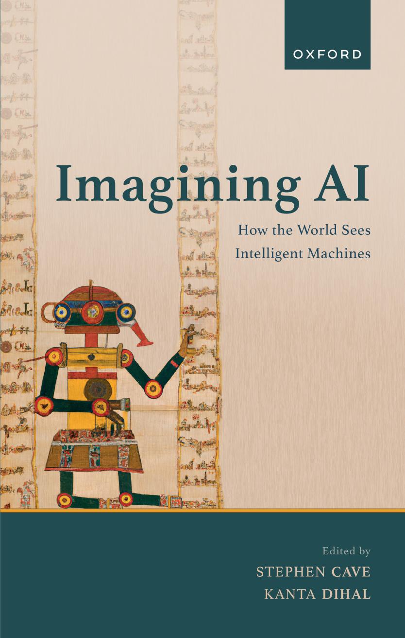 Imagining AI: How the World Sees Intelligent Machines by Stephen Cave Kanta Dihal