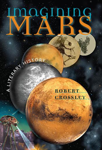 Imagining Mars : A Literary History by Crossley Robert(Author)
