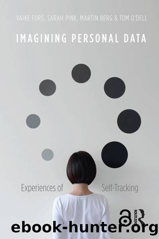 Imagining Personal Data by Vaike Fors Sarah Pink Martin Berg Tom O'Dell