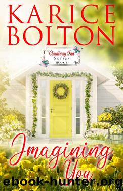 Imagining You: A Women's Fiction Small Town Romance (Cloudberry Inn Book 1) by Karice Bolton