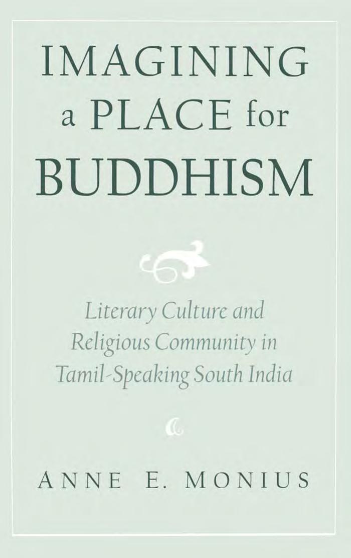 Imagining a Place for Buddhism: Literary Culture and Religious Community in Tamil-Speaking South India by Anne E. Monius