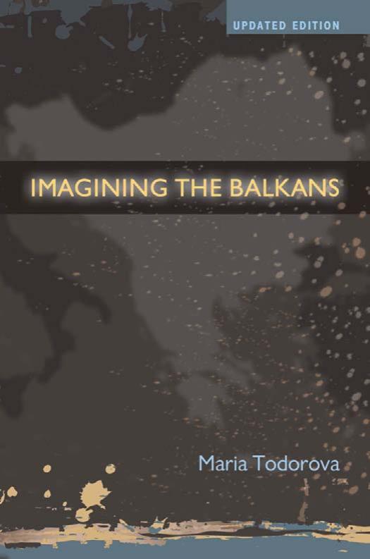 Imagining the Balkans by Maria Todorova