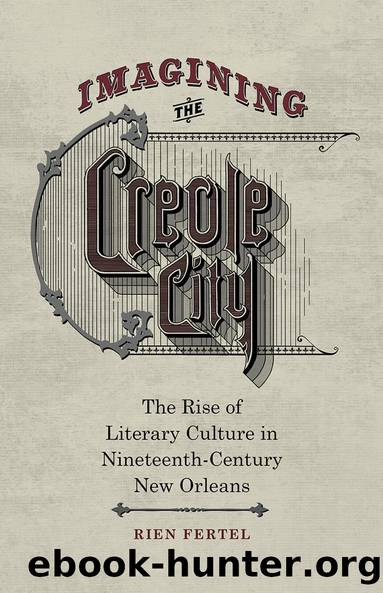 Imagining the Creole City by Rien Fertel