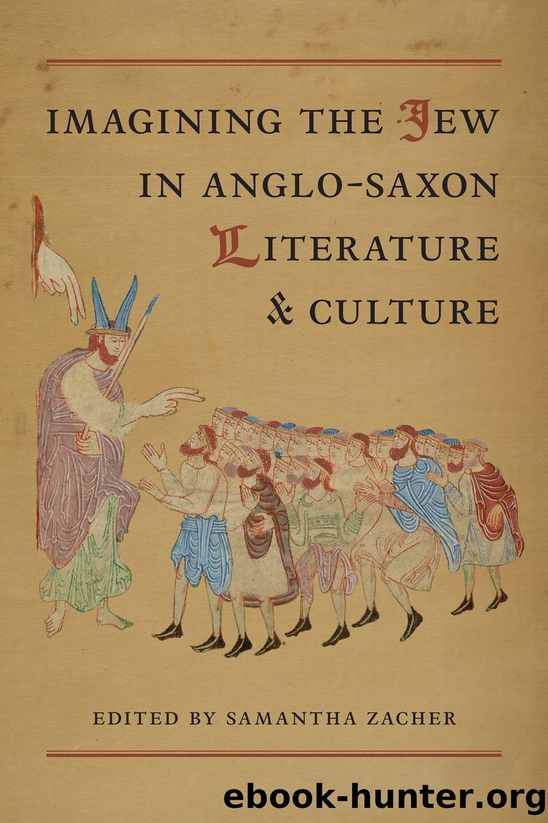 Imagining the Jew in Anglo-Saxon Literature and Culture by Zacher Samantha;