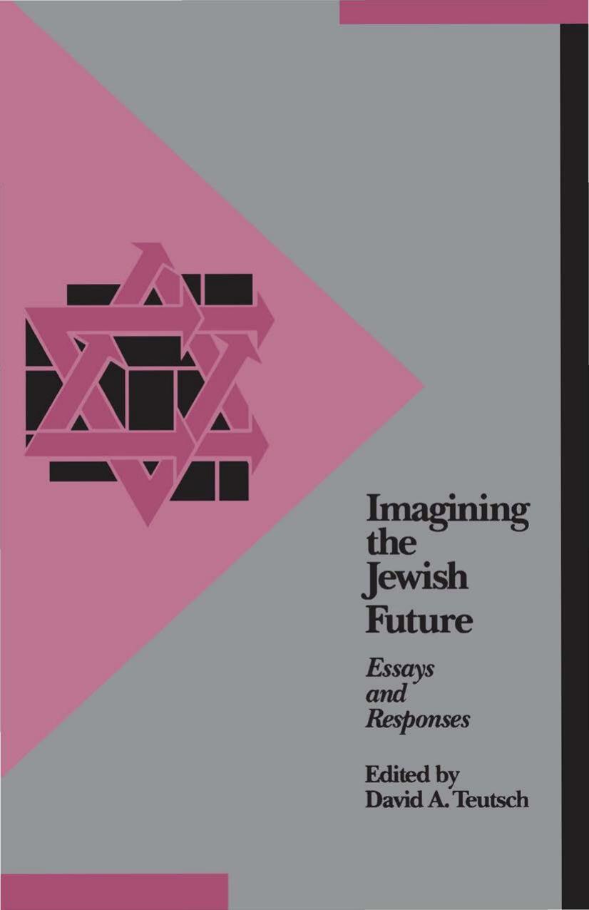 Imagining the Jewish Future: Essays and Responses by David A. Teutsch