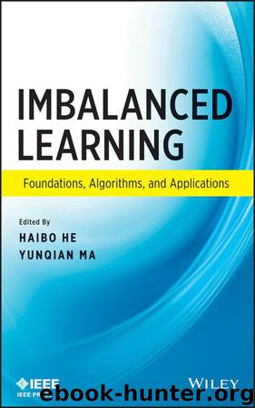 Imbalanced Learning: Foundations, Algorithms, and Applications by Haibo He & Yunqian Ma
