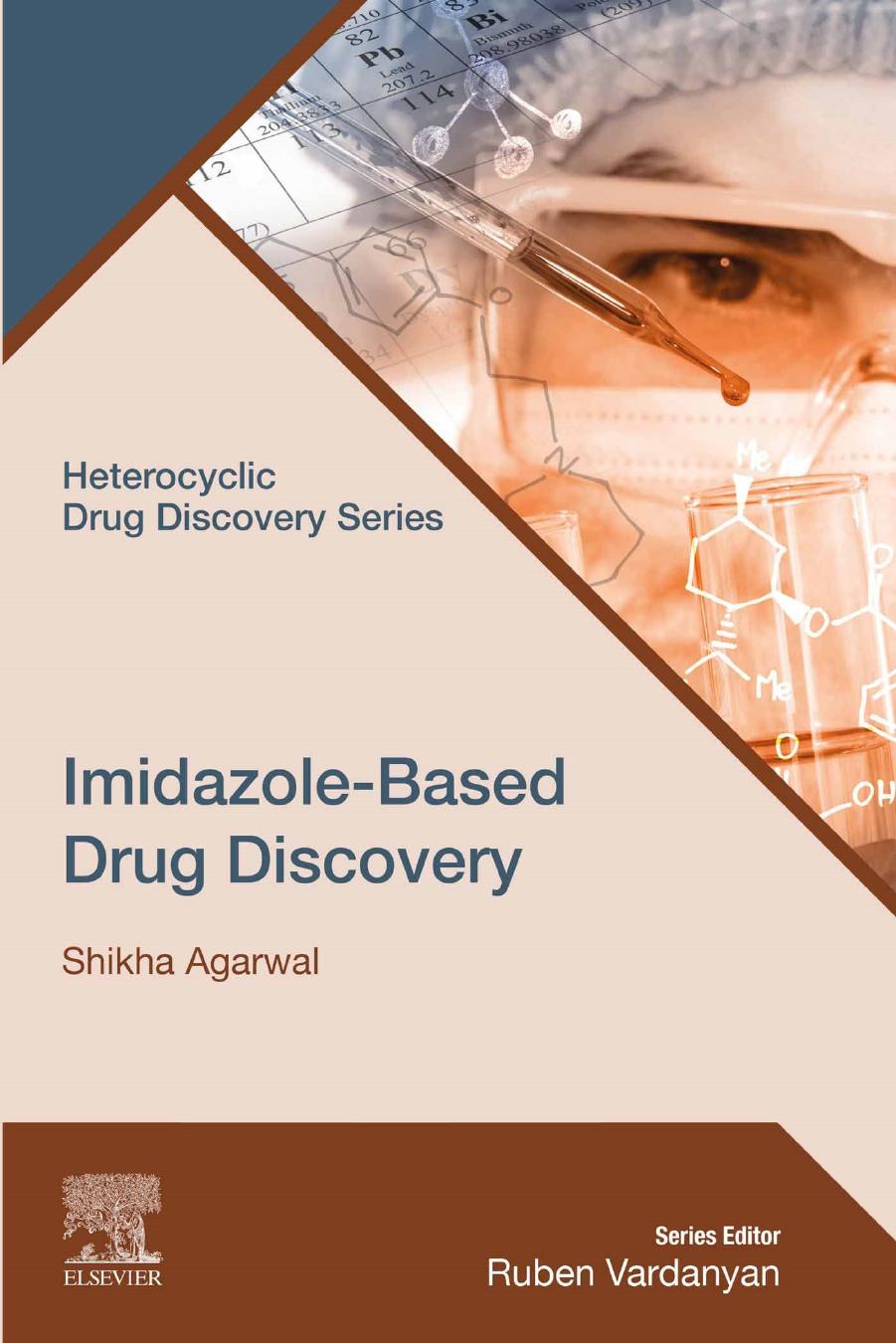 Imidazole-Based Drug Discovery (Heterocyclic Drug Discovery) by Shikha Agarwal
