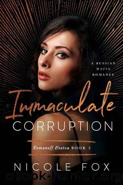 Immaculate Corruption: A Russian Mafia Romance by Nicole Fox