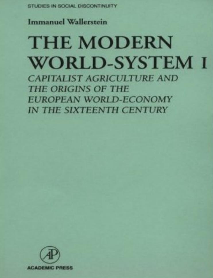 Immanuel Wallerstein-The Modern World-System I Capitalist Agriculture and the Origins of the European World-Economy in the Sixteenth Century (1974) by Unknown