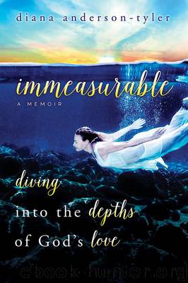 Immeasurable: Diving Into the Depths of God's Love by Diana Anderson-TYler