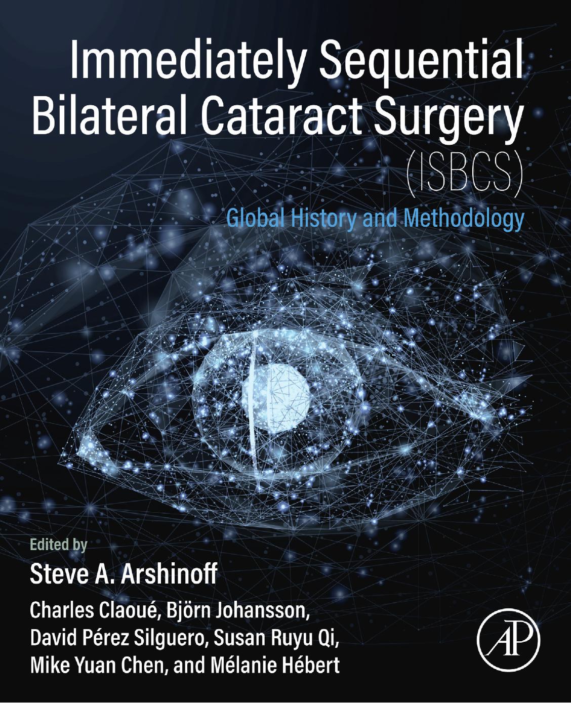 Immediately Sequential Bilateral Cataract Surgery (ISBCS): Global History and Methodology by unknow