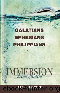 Immersion Bible Studies: Galatians, Ephesians, Philippians by Ramirez Frank;